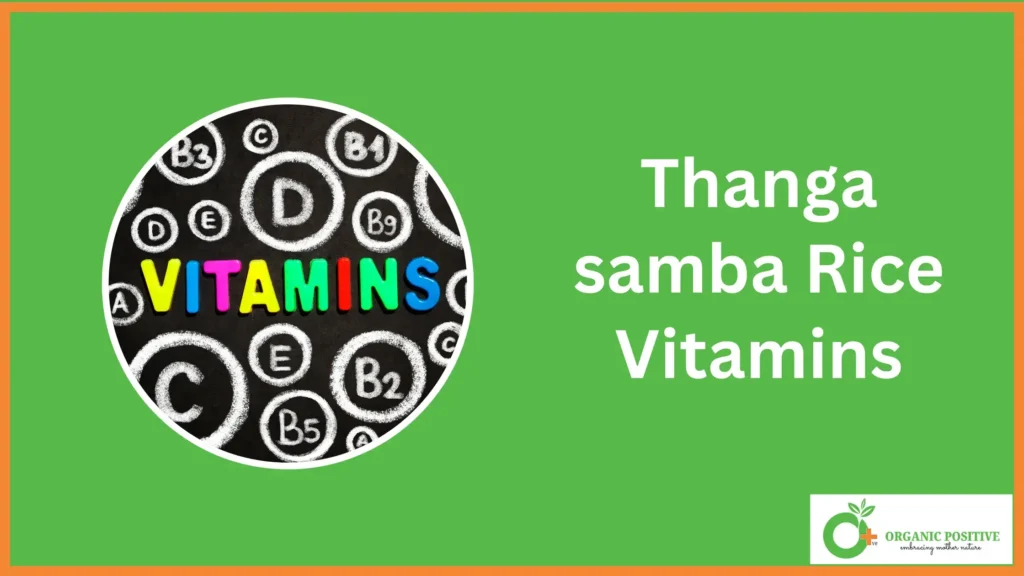 Thanga samba Rice Vitamins