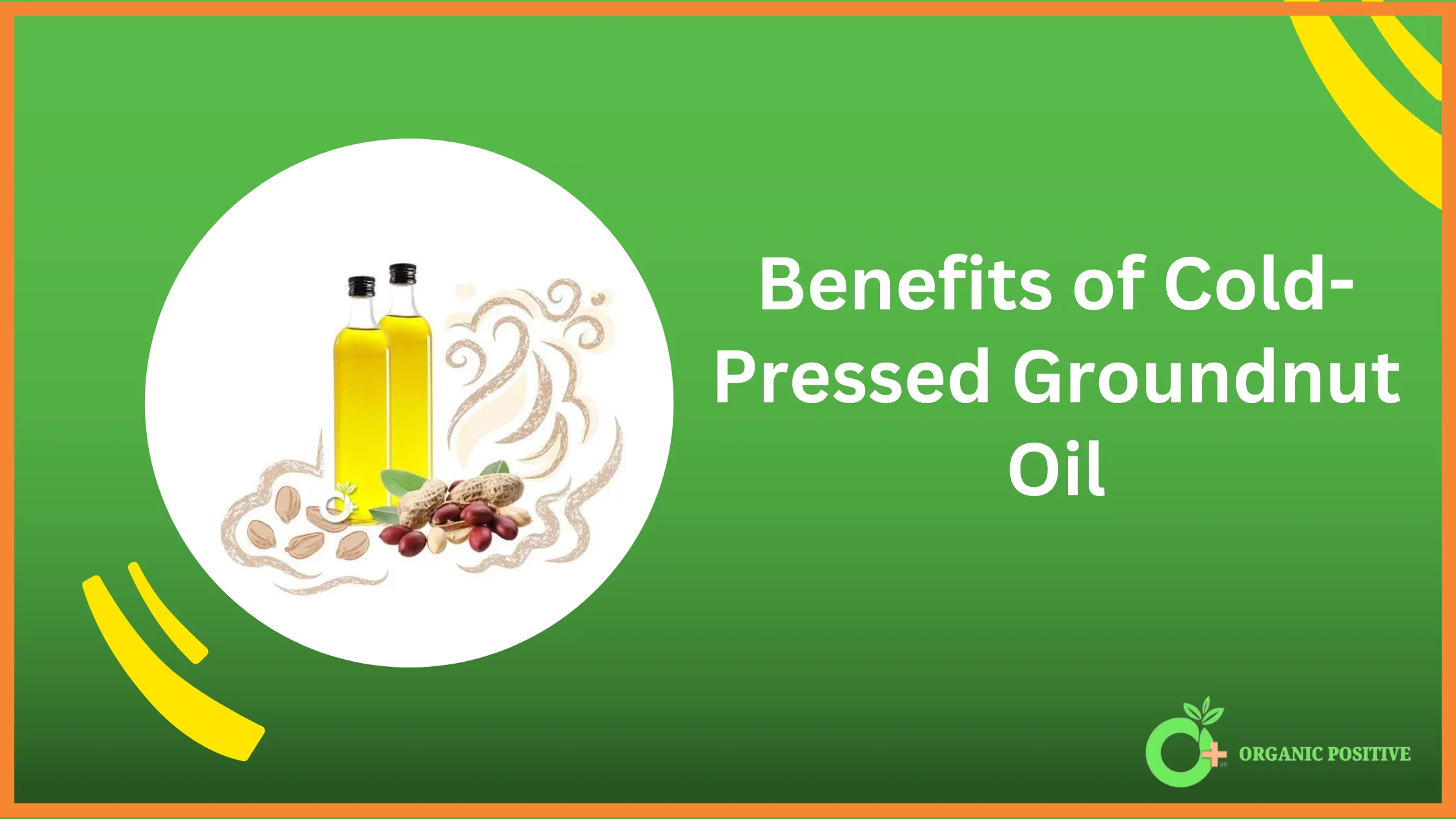Benefits of Cold-Pressed Groundnut Oil
