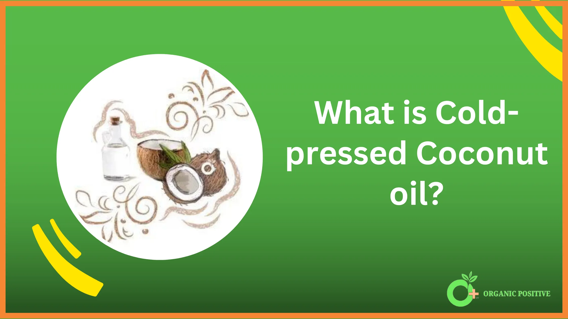 What is Cold Pressed Coconut Oil