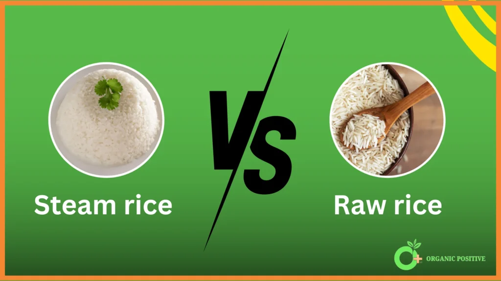 Steam rice vs Raw rice - Know the Difference [2024]